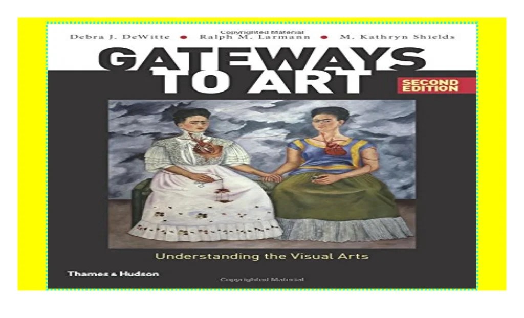 Gateways to art understanding the visual arts 4th edition